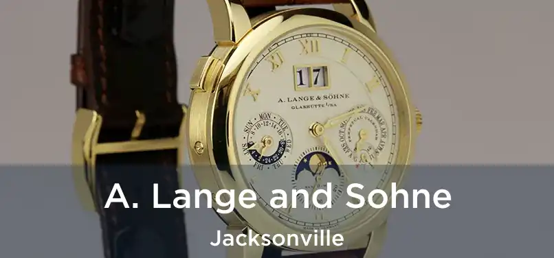 A. Lange and Sohne Jacksonville