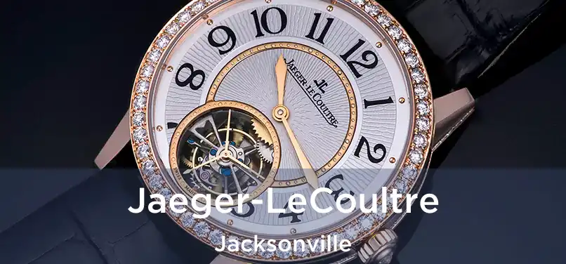 Jaeger-LeCoultre Jacksonville