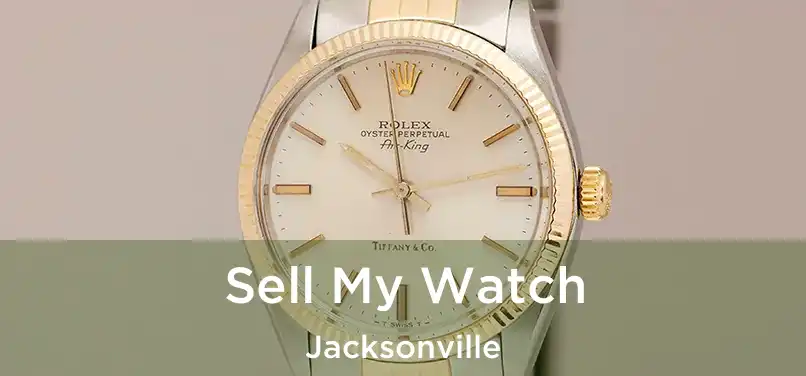Sell My Watch Jacksonville