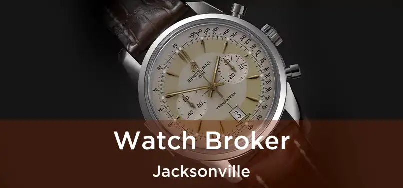 Watch Broker Jacksonville