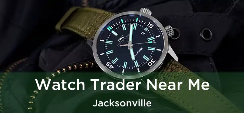 Watch Trader Near Me Jacksonville